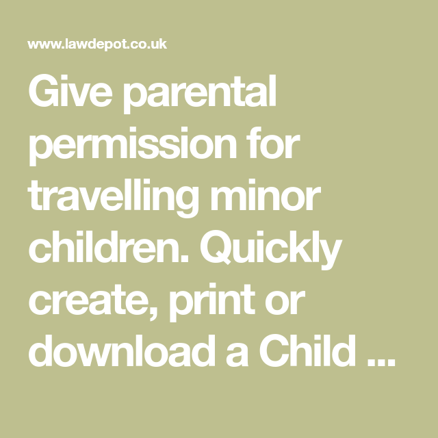 Give Parental Permission For Travelling Minor Children Quickly Create 