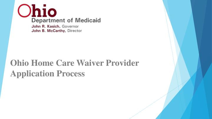 PPT Ohio Home Care Waiver Provider Application Process PowerPoint 